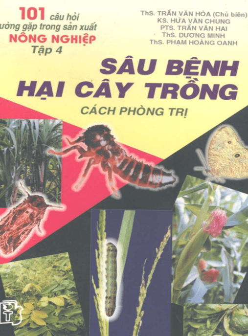 101 Câu Hỏi Thường Gặp Trong Sản Xuất Nông Nghiệp Tập 4 – Sâu Bệnh Hại Cây Trồng Cách Phòng Trị –