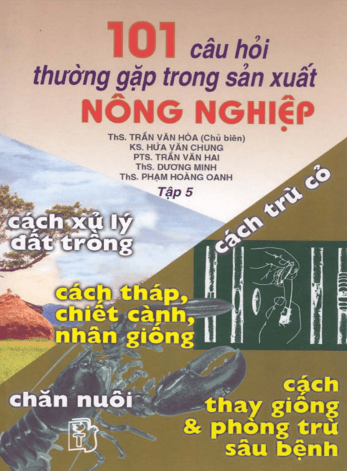 101 Câu Hỏi Thường Gặp Trong Sản Xuất Nông Nghiệp Tập 5 – Cách Xử Lý Đất Trồng Cách Trừ Cỏ –