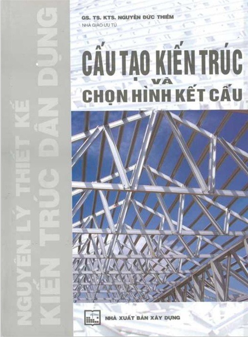 Cấu Tạo Kiến Trúc Và Chọn Hình Kết Cấu –