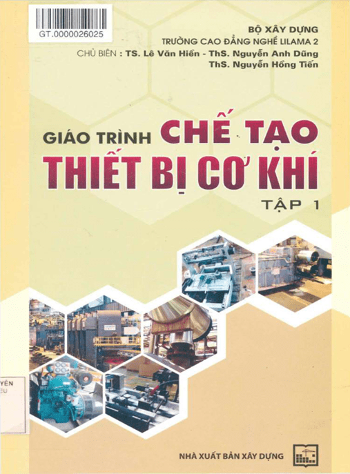 Giáo Trình Chế Tạo Thiết Bị Cơ Khí Tập 1 –