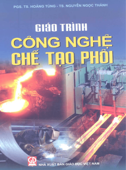 Giáo Trình Công Nghệ Chế Tạo Phôi –