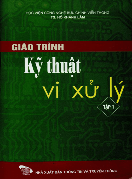 Giáo Trình Kỹ Thuật Vi Xử Lý Tập 1 –