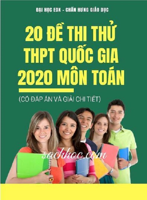 20 Đề Thi Thử THPT Quốc Gia 2020 Môn Toán – Có Đáp Án Và Giải Chi Tiết