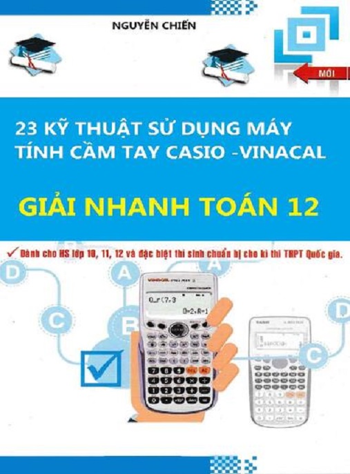 23 Kỹ Thuật Sử Dụng Máy Tính Cầm Tay Casio Vinaca 1 Giải Nhanh Toán Lớp 12