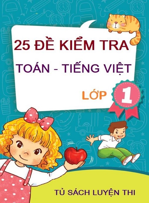 25 Đề Kiểm Tra Toán – Tiếng Việt Lớp 1