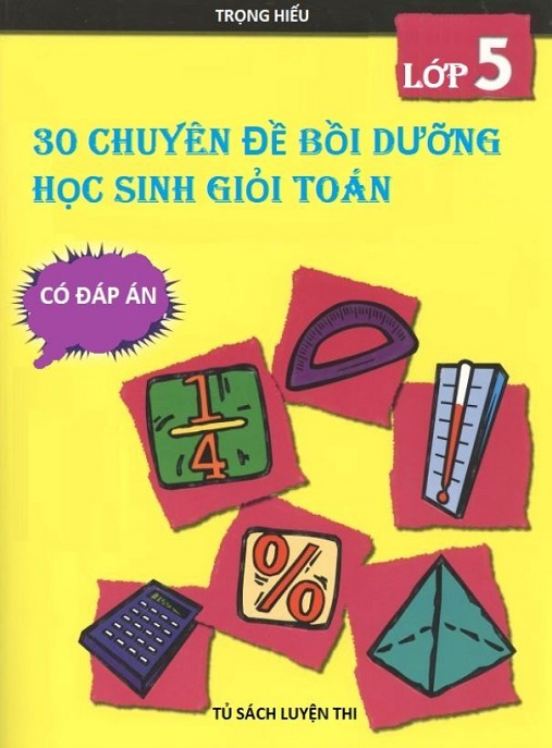 30 Chuyên Đề Bồi Dưỡng Học Sinh Giỏi Toán