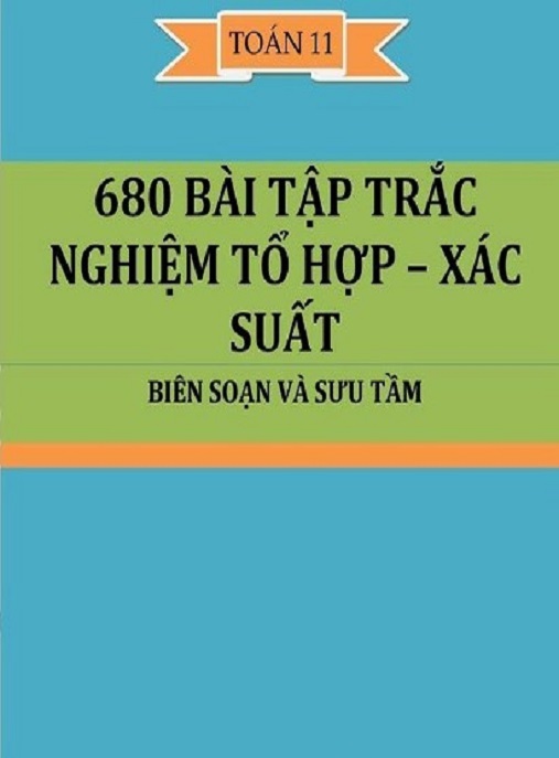 680 Bài Tập Trắc Nghiệm Tổ Hợp Xác Suất