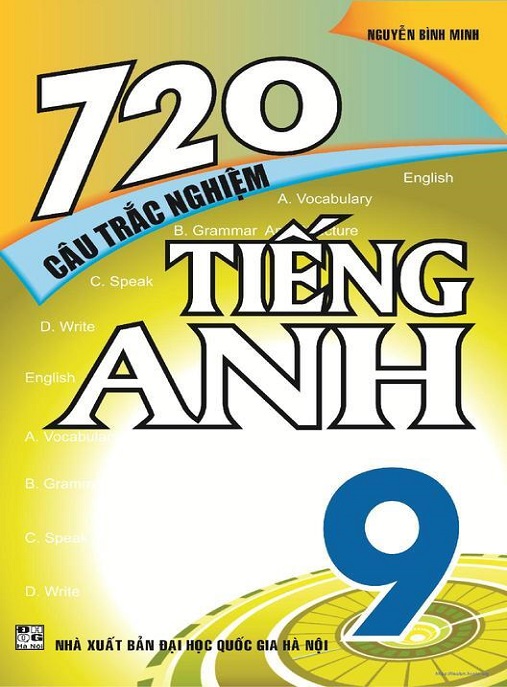 720 Câu Trắc Nghiệm Tiếng Anh Lớp 9