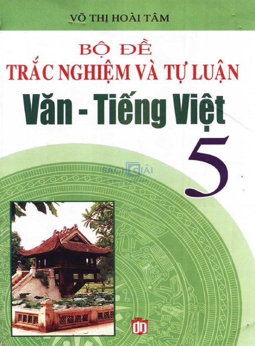 Bộ Đề Trắc Nghiệm Và Tự Luận Văn Tiếng Việt Lớp 5