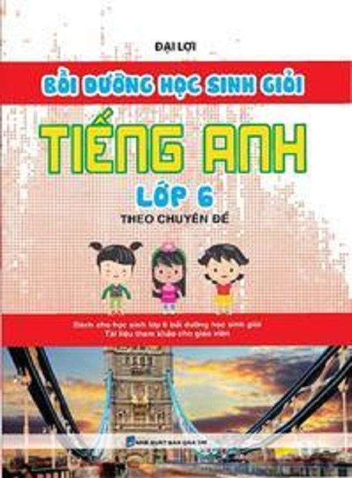 Bồi Dưỡng Học Sinh Giỏi Tiếng Anh Lớp 6 Theo Chuyên Đề
