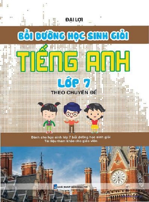 Bồi Dưỡng Học Sinh Giỏi Tiếng Anh Lớp 7 Theo Chuyên Đề