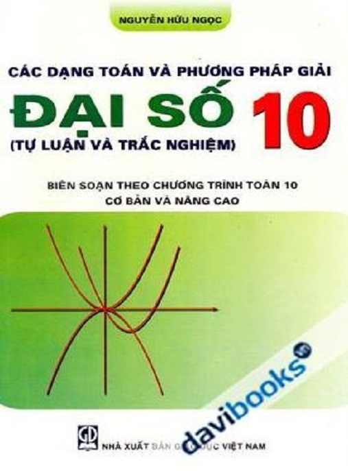 Các Dạng Toán Và Phương Pháp Giải Đại Số Lớp 10