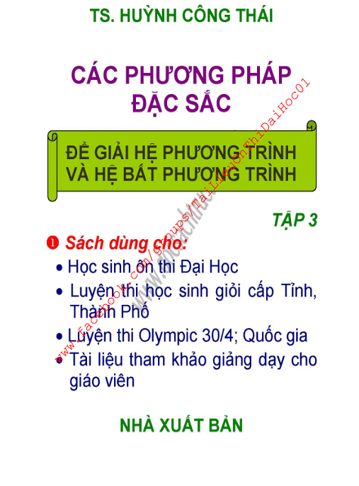 Các Phương Pháp Đặc Sắc Để Giải Hệ Phương Trình Và Hệ Bất Phương Trình Tập 3