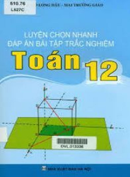 Luyện Chọn Nhanh Đáp Án Bài Tập Trắc Nghiệm Toán Lớp 12