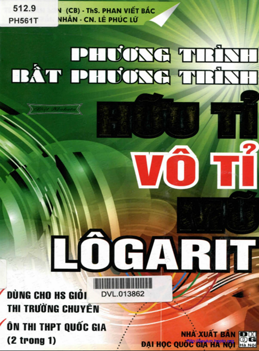 Phương Trình – Bất Phương Trình Hữu Tỉ Vô Tỉ Mũ Logarit