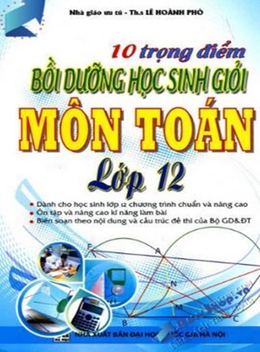10 Trọng Điểm Bồi Dưỡng Học Sinh Giỏi Môn Toán Lớp 12