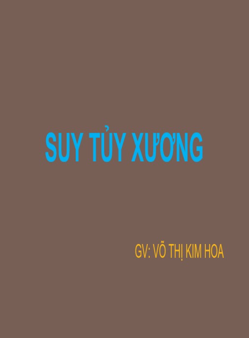 Bài giảng Suy tủy xương