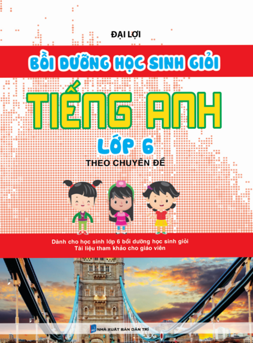 Bồi Dưỡng Học Sinh Giỏi Tiếng Anh Lớp 6 Theo Chuyên Đề