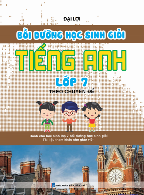 Bồi Dưỡng Học Sinh Giỏi Tiếng Anh Lớp 7 Theo Chuyên Đề
