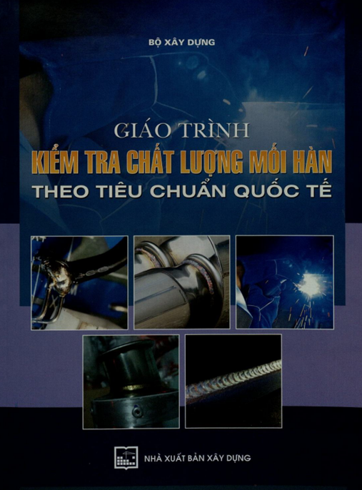 Giáo Trình Kiểm Tra Chất Lượng Mối Hàn Theo Tiêu Chuẩn Quốc Tế
