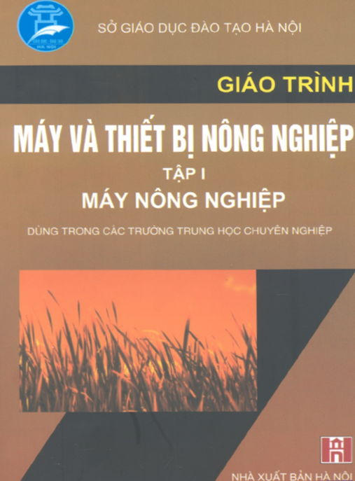 Giáo Trình Máy Và Thiết Bị Nông Nghiệp Tập 1 – Máy Nông Nghiệp