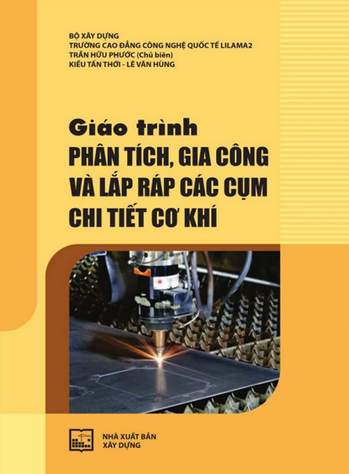 Giáo Trình Phân Tích, Gia Công Và Lắp Ráp Các Cụm Chi Tiết Cơ Khí