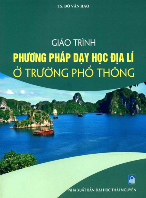 Giáo Trình Phương Pháp Dạy Học Địa Lý Ở Trường Phổ Thông