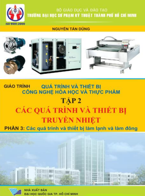 Giáo Trình Quá Trình Và Thiết Bị Công Nghệ Hóa Học Và Thực Phẩm Tập 2 – Các Quá Trình Và Thiết Bị Truyền Nhiệt Phần 3 Các Quá Trình Và Thiết Bị Làm Lạnh Và Làm Đông
