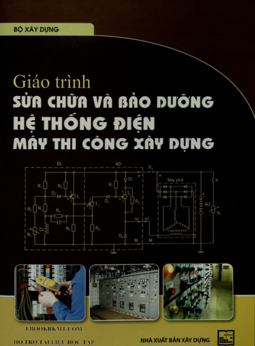 Giáo Trình Sửa Chữa Và Bảo Dưỡng Hệ Thống Điện Máy Thi Công Xây Dựng