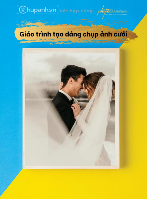 Giáo Trình Tạo Dáng Chụp Ảnh Cưới
