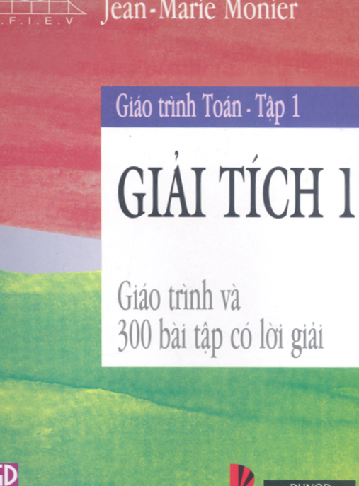 Giáo Trình Toán Tập 1 – Giải Tích 1 – Giáo Trình Và 300 Bài Tập Có Lời Giải
