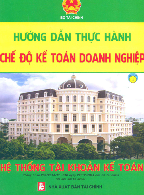 Hướng Dẫn Thực Hành Chế Độ Kế Toán Doanh Nghiệp Tập 1 – Hệ Thống Tài Khoản Kế Toán