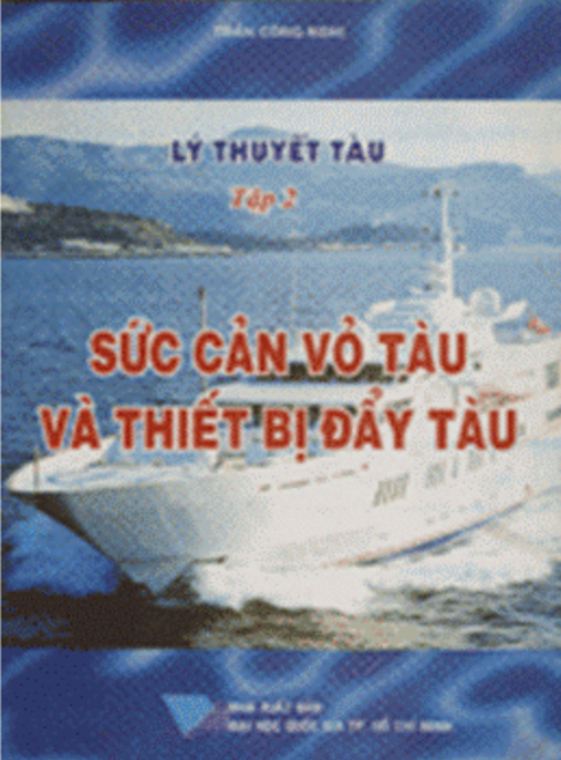 Lý Thuyết Tàu Tập 2 – Sức Cản Vỏ Tàu Và Thiết Bị Đẩy Tàu