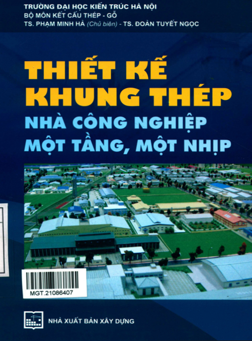 Thiết kế khung thép nhà công nghiệp một tầng, một nhịp (Tái bản): Phần 2