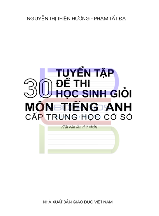 Tuyển Tập 30 Đề Thi Học Sinh Giỏi Môn Tiếng Anh Cấp Trung Học Cơ Sở