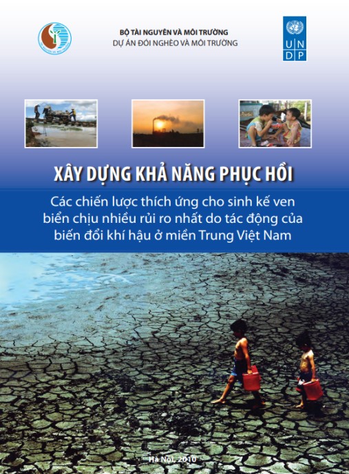 Xây dựng khả năng phục hồi các chiến lược thích ứng cho sinh kế ven biển chịu nhiều rủi ro nhất do tác động của biến đổi khí hậu ở miền Trung Việt Nam