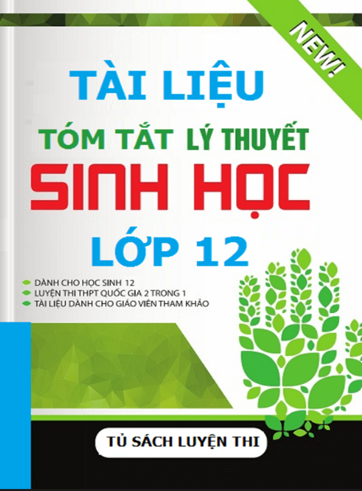 Tài Liệu Tóm Tắt Lý Thuyết Sinh Học Lớp 12 –