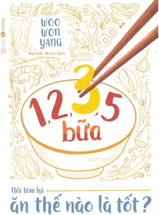 1, 2, 3, 5 Bữa Nói Tóm Lại Ăn Thế Nào Là Tốt ?