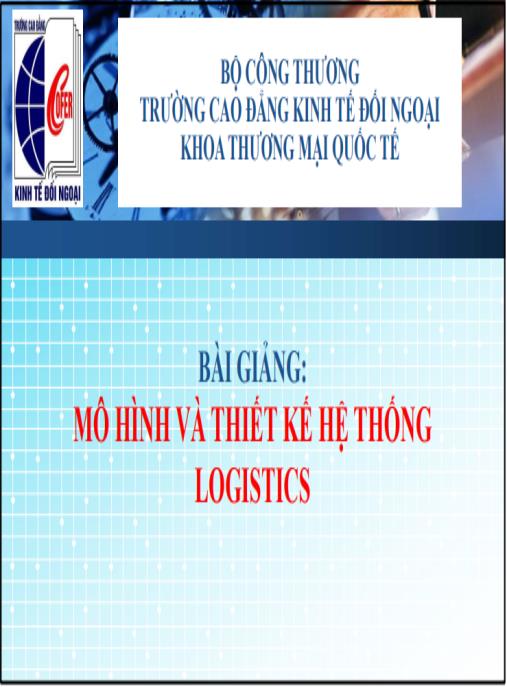 Bài giảng Mô hình và thiết kế hệ thống Logistics