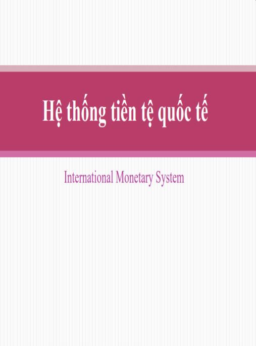 Bài giảng môn Hệ thống tiền tệ quốc tế