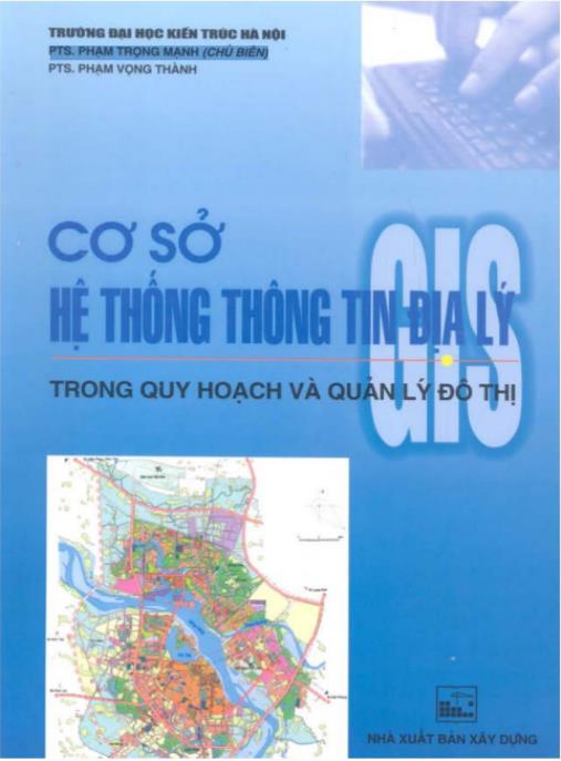 Cơ Sở Hệ Thống Thông Tin Địa Lý Trong Quy Hoạch Và Quản Lý Đô Thị