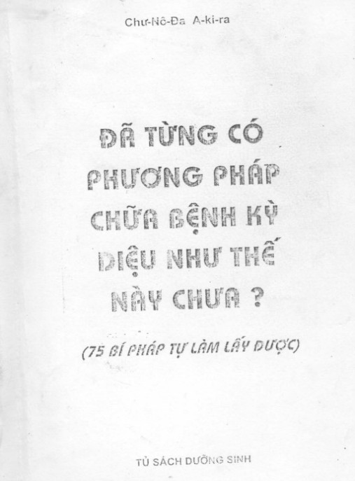 Đã Từng Có Phương Pháp Chữa Bệnh Kỳ Diệu Như Thế Này Chưa ? (75 Bí Pháp Tự Lầm Lấy Được)