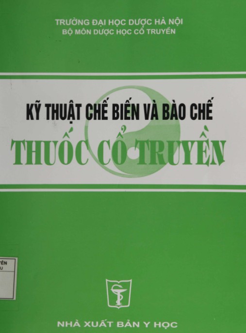 Kỹ Thuật Chế Biến Và Bào Chế Thuốc Cổ Truyền