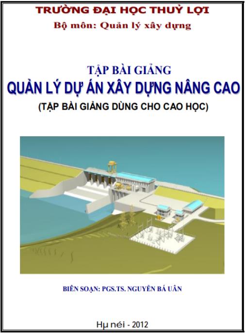 Tập bài giảng Quản lý dự án xây dựng nâng cao