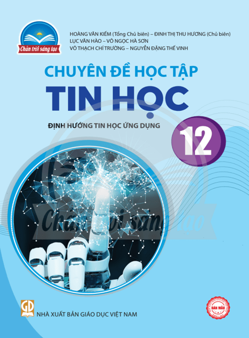 Tin Học Lớp 12 Định Hướng Tin Học Ứng Dụng – Chân Trời Sáng Tạo –